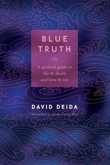 Knjiga Blue Truth autora David Deida izdana 2005 kao meki uvez dostupna u Knjižari Znanje.
