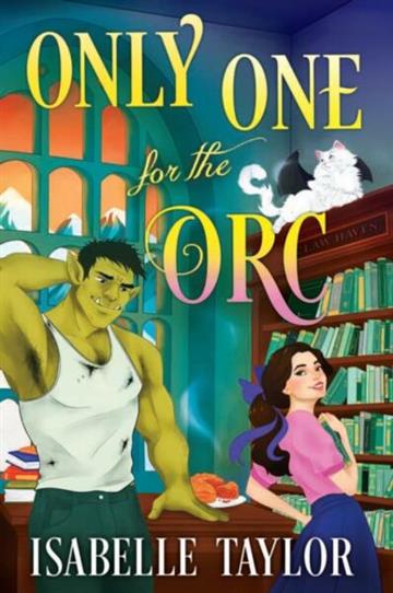 Knjiga Only One For the Orc (Claw Haven 3) autora Isabelle Taylor izdana 2026 kao meki uvez dostupna u Knjižari Znanje.