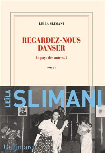 Knjiga Regardez-nous danser (Le Pays des autres 2) autora Leila Slimani izdana 2022 kao meki uvez dostupna u Knjižari Znanje.