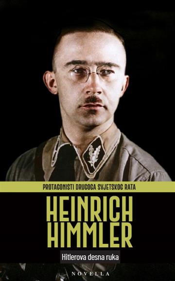 Knjiga Heinrich Himmler - Hitlerova desna ruka autora Grupa autora izdana 2026 kao meki uvez dostupna u Knjižari Znanje.