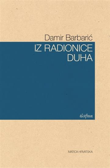 Knjiga Iz radionice duha autora Damir Barbarić izdana 2021 kao tvrdi uvez dostupna u Knjižari Znanje.