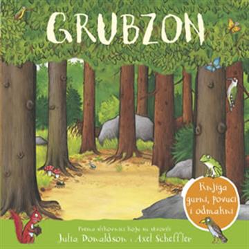 Knjiga Grubzon - Knjiga gurni, povuci i odmakni autora Axel Scheffler izdana 2021 kao tvrdi uvez dostupna u Knjižari Znanje.