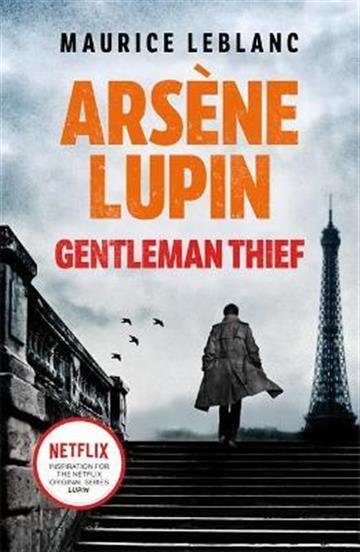 Knjiga Arsene Lupin, Gentleman Thief autora Maurice Leblanc izdana 2021 kao meki uvez dostupna u Knjižari Znanje.