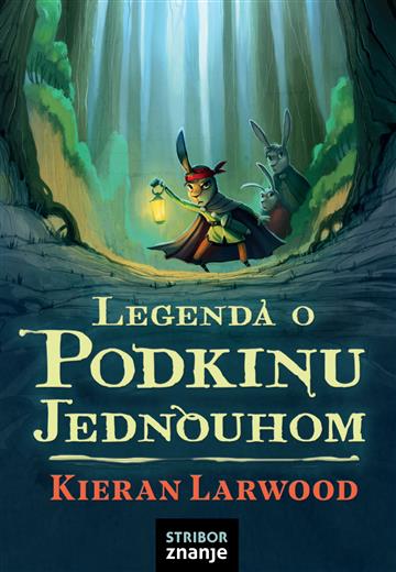 Knjiga Legenda o Podkinu Jednouhom autora Kieran Larwood izdana 2022 kao tvrdi uvez dostupna u Knjižari Znanje.