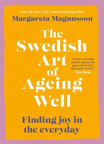 Knjiga Swedish Art of Ageing Well autora Margareta Magnusson izdana 2026 kao meki uvez dostupna u Knjižari Znanje.