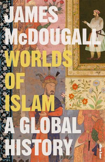 Knjiga Worlds of Islam autora James McDougall izdana 2026 kao tvrdi uvez dostupna u Knjižari Znanje.