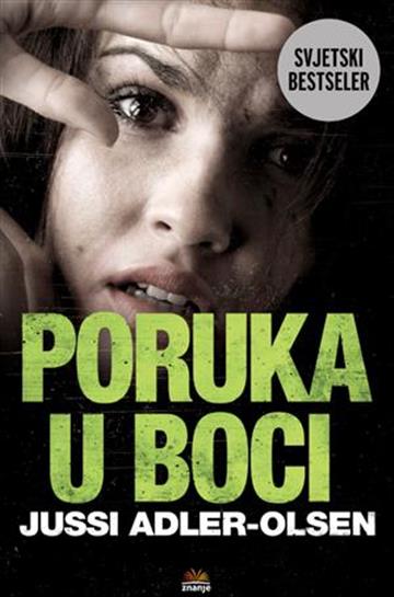 Knjiga Poruka u boci autora Jussi Adler-Olsen izdana 2013 kao tvrdi uvez dostupna u Knjižari Znanje.