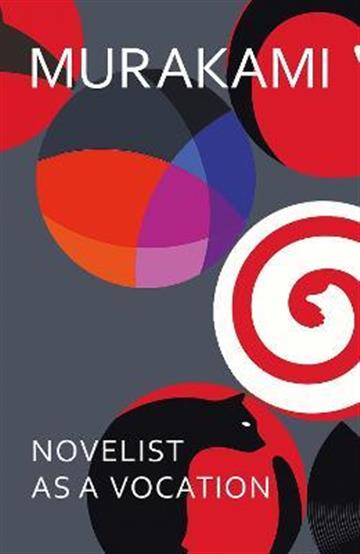 Knjiga Novelist as a Vocation autora Haruki Murakami izdana 2022 kao tvrdi uvez dostupna u Knjižari Znanje.