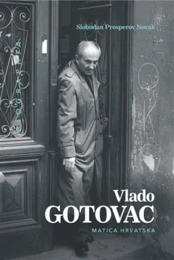 Knjiga Vlado Gotovac autora Slobodan Prosperov Novak izdana 2025 kao meki uvez dostupna u Knjižari Znanje.