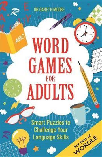 Knjiga Word Games for Adults autora Dr Gareth Moore izdana 2022 kao meki uvez dostupna u Knjižari Znanje.