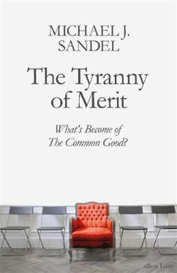 Knjiga Tyranny of Merit autora Michael Sandel izdana 2020 kao meki uvez dostupna u Knjižari Znanje.