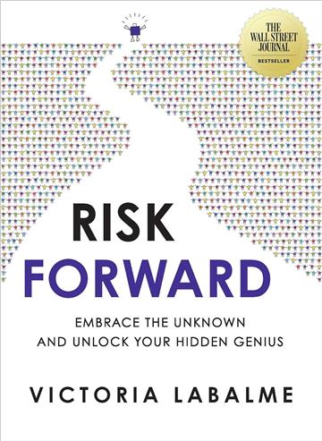 Knjiga Risk Forward autora Victoria Labalme izdana 2023 kao meki uvez dostupna u Knjižari Znanje.