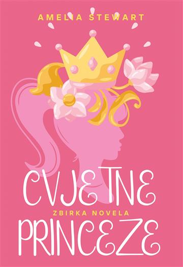 Knjiga Cvjetne princeze autora Amelia Stewart izdana 2024 kao meki uvez dostupna u Knjižari Znanje.