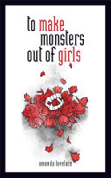 Knjiga To Make Monsters Out of Girls autora Amanda Lovelace izdana 2018 kao tvrdi uvez dostupna u Knjižari Znanje.