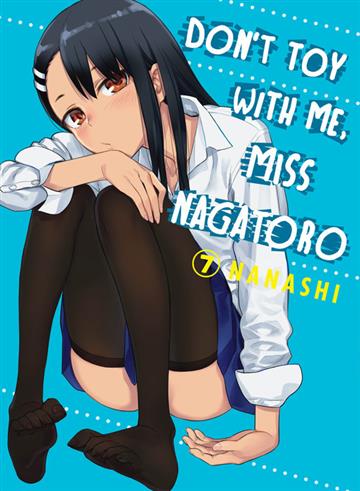 Knjiga Don't Toy With Me, Miss Nagatoro, vol. 07 autora Nanashi izdana 2021 kao meki uvez dostupna u Knjižari Znanje.