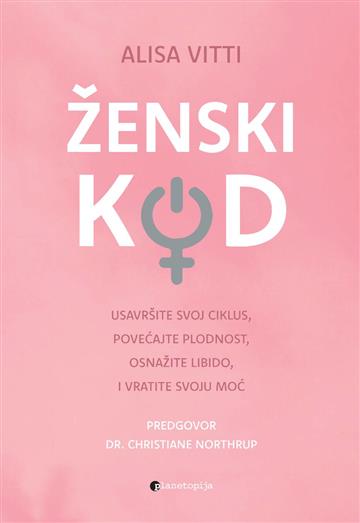 Knjiga Ženski kod autora Alisa Vitti izdana 2023 kao meki uvez dostupna u Knjižari Znanje.