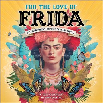 Knjiga For the Love of Frida 2025 Wall Calendar autora Grupa autora izdana 2024 kao meki dostupna u Knjižari Znanje.