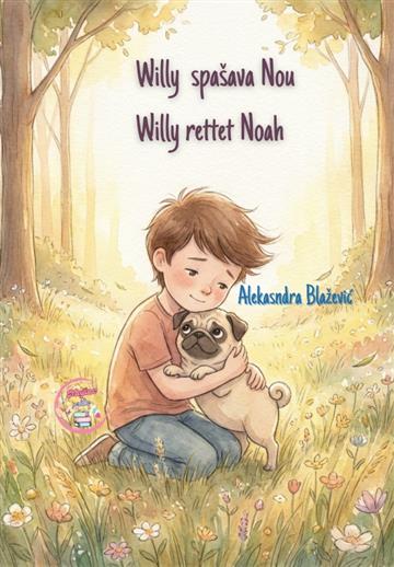 Knjiga Willy spašava Nou - Willy rettett Noah autora Aleksandra Blažević izdana 2026 kao tvrdi uvez dostupna u Knjižari Znanje.