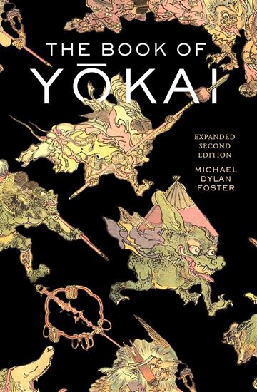 Knjiga Book of Yokai, Expanded 2E autora Michael Dylan Foster izdana 2025 kao meki dostupna u Knjižari Znanje.