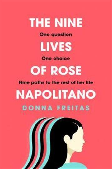 Knjiga Nine Lives of Rose Napolitano autora Donna Freitas izdana 2021 kao meki uvez dostupna u Knjižari Znanje.