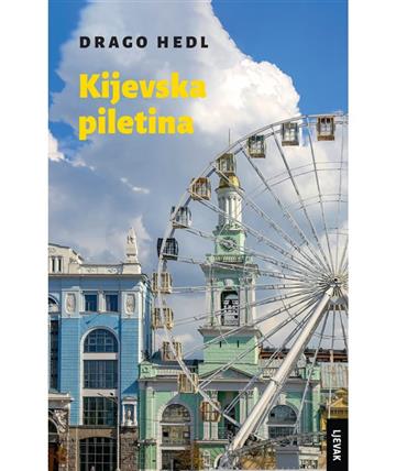 Knjiga Kijevska piletina autora Drago Hedl izdana 2019 kao meki uvez dostupna u Knjižari Znanje.