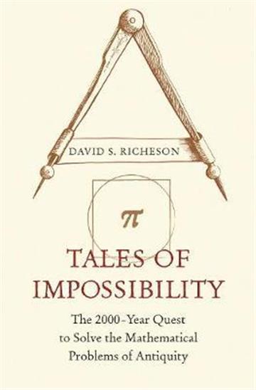 Knjiga Tales of Impossibility autora David S. Richeson izdana 2019 kao tvrdi uvez dostupna u Knjižari Znanje.