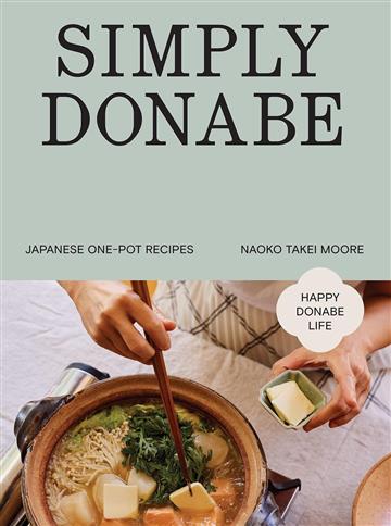 Knjiga Simply Donabe: Japanese One-Pot Recipes autora Naoko Takei Moore izdana 2026 kao tvrdi uvez dostupna u Knjižari Znanje.