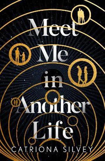 Knjiga Meet Me in Another Life autora Catriona Silvey izdana 2021 kao meki uvez dostupna u Knjižari Znanje.
