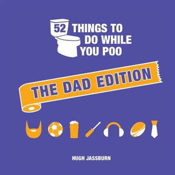 Knjiga 52 Things to Do While You Poo: Dad Edition autora Summersdale izdana 2024 kao tvrdi uvez dostupna u Knjižari Znanje.