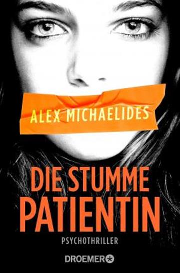 Knjiga Die stumme Patientin autora Alex Michaelides izdana 2020 kao meki uvez dostupna u Knjižari Znanje.