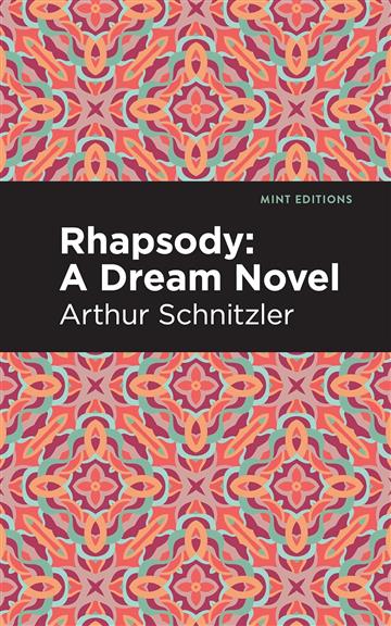 Knjiga Rhapsody autora Arthur Schnitzler izdana 2024 kao meki dostupna u Knjižari Znanje.