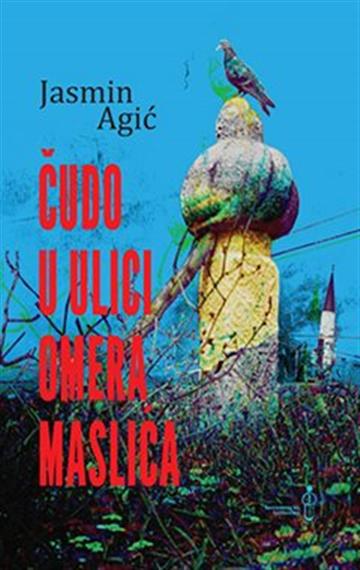 Knjiga Čudo u  ulici Omera Maslića autora Jasmin Agić izdana 2021 kao meki uvez dostupna u Knjižari Znanje.