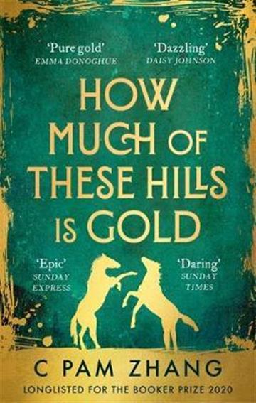Knjiga How Much of These Hills is Gold autora C Pam Zhang izdana 2021 kao meki uvez dostupna u Knjižari Znanje.