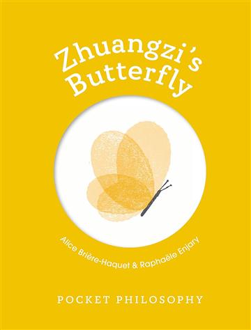 Knjiga Zhangzi's Butterfly (Pocket Philosophy) autora Alice Briere-Haquet izdana 2023 kao tvrdi uvez dostupna u Knjižari Znanje.