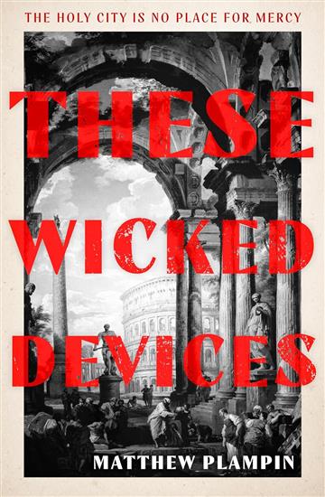 Knjiga These Wicked Devices autora Matthew Plampin izdana 2025 kao meki uvez dostupna u Knjižari Znanje.