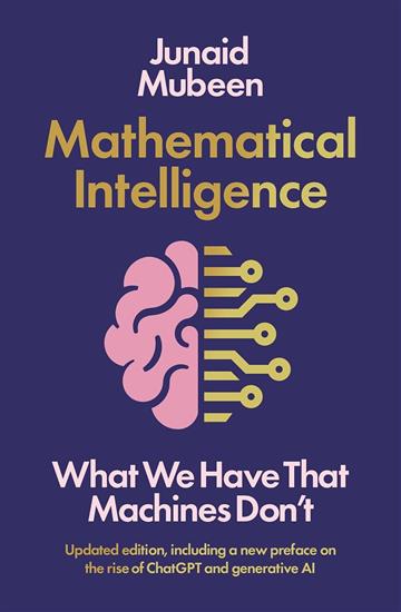 Knjiga Mathematical Intelligence autora Junaid Mubeen izdana 2024 kao meki uvez dostupna u Knjižari Znanje.
