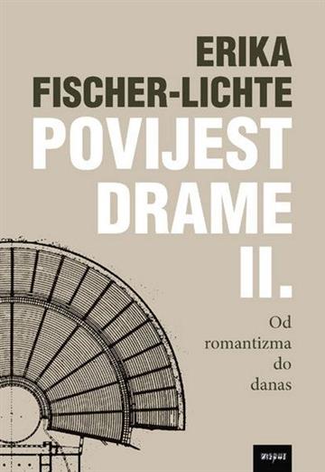 Knjiga Povijest drame 2: Od romantizma do danas autora Erika Fischer-Lichte izdana 2011 kao tvrdi uvez dostupna u Knjižari Znanje.