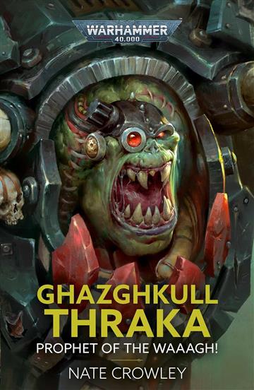 Knjiga Ghazghkull Thraka: Prophet Waaagh!: Warhammer 40,000 autora Nate Crowley izdana 2024 kao meki dostupna u Knjižari Znanje.