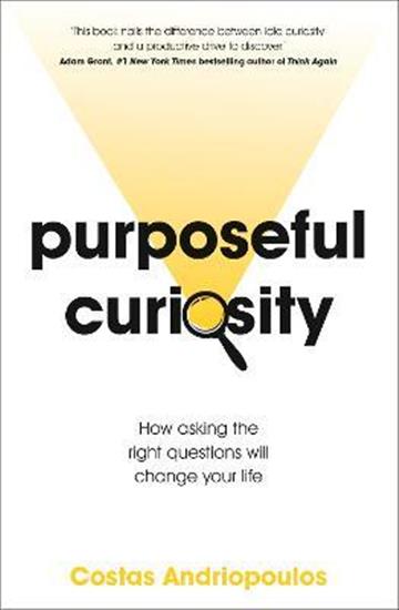 Knjiga Purposeful Curiosity autora Costas Andriopoulos izdana 2022 kao meki uvez dostupna u Knjižari Znanje.
