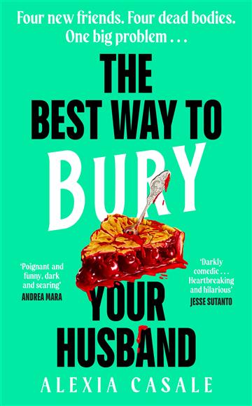 Knjiga Best Way to Bury Your Husband autora Alexia Casale izdana 2024 kao meki uvez dostupna u Knjižari Znanje.