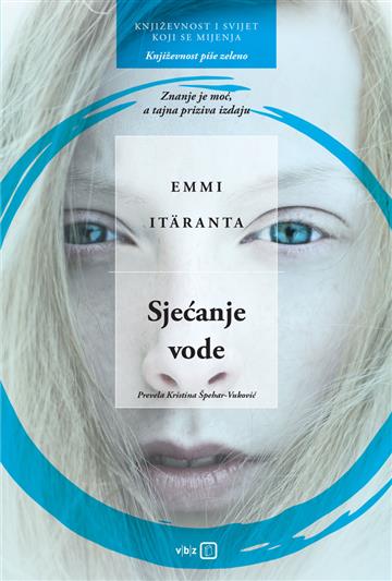 Knjiga Sjećanje vode autora Emmi Itaranta izdana 2023 kao tvrdi uvez dostupna u Knjižari Znanje.