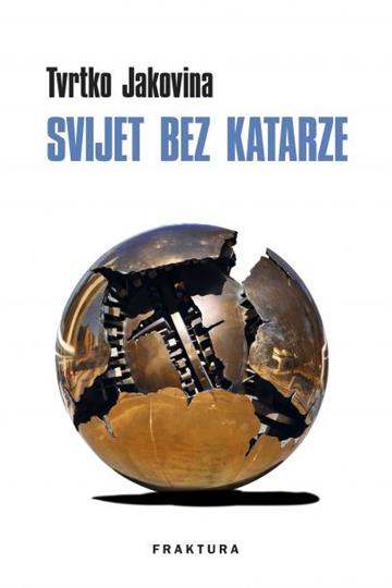 Knjiga Svijet bez katarze autora Tvrtko Jakovina izdana 2023 kao tvrdi uvez dostupna u Knjižari Znanje.
