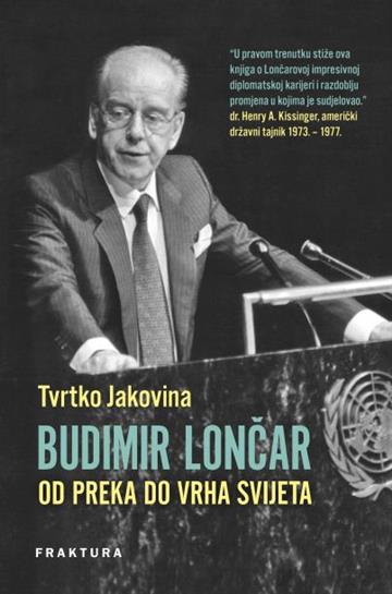 Knjiga Budimir Lončar autora Tvrtko Jakovina izdana 2020 kao tvrdi uvez dostupna u Knjižari Znanje.