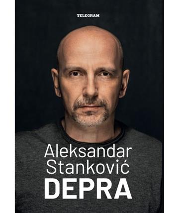 Knjiga Depra autora Aleksandar Stanković izdana 2023 kao tvrdi uvez dostupna u Knjižari Znanje.