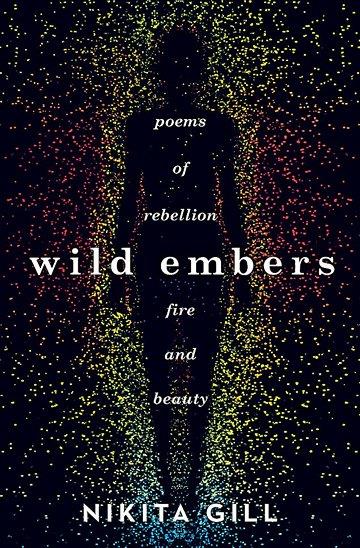 Knjiga Wild Embers: Poems Of Rebellion, Fire And Beauty autora Nikita Gill izdana 2017 kao meki uvez dostupna u Knjižari Znanje.