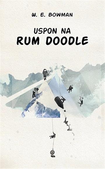 Knjiga Uspon na Rum Doodle autora W.E. Bowman izdana 2021 kao meki uvez dostupna u Knjižari Znanje.