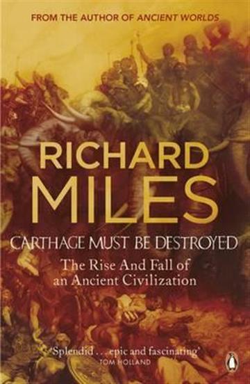 Knjiga Carthage Must Be Destroyed autora Richard Miles izdana 2011 kao meki uvez dostupna u Knjižari Znanje.