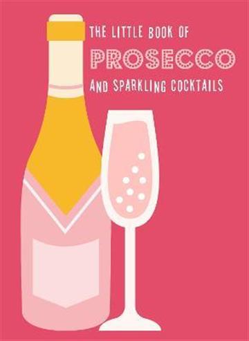 Knjiga Little Book of Prosecco and Sparkling Cocktails autora  izdana 2022 kao tvrdi uvez dostupna u Knjižari Znanje.