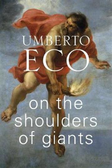 Knjiga On the Shoulders of Giants autora Umberto Eco izdana 2019 kao tvrdi uvez dostupna u Knjižari Znanje.