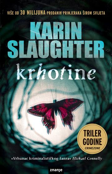 Knjiga Krhotine autora Karin Slaughter izdana  kao meki uvez dostupna u Knjižari Znanje.